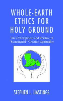 Whole-Earth Ethics for Holy Ground The Development and Practice of s