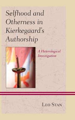 Selfhood and Otherness in Kierkegaard's Authorship A Heterological In