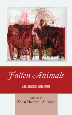 Fallen Animals Art Religion Literature (Hardback) 9781498543965