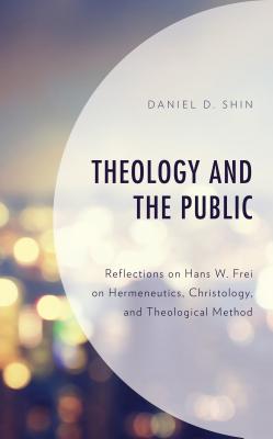 Theology and the Public Reflections on Hans W Frei on Hermeneutics