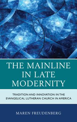 The Mainline in Late Modernity Tradition and Innovation in the Evange