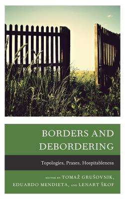 Borders and Debordering Topologies Praxes Hospitableness (Hardback)