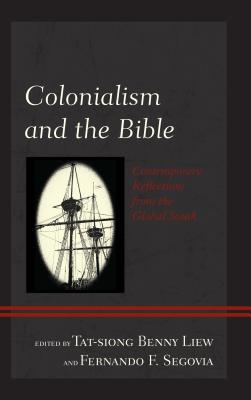 Colonialism and the Bible Contemporary Reflections from the Global So