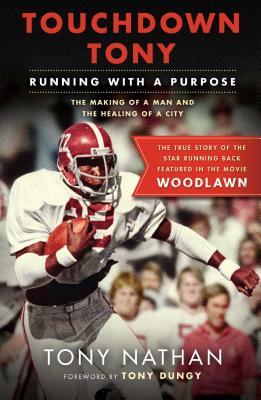 Touchdown Tony Running with a Purpose By Nathan Tony (Paperback)