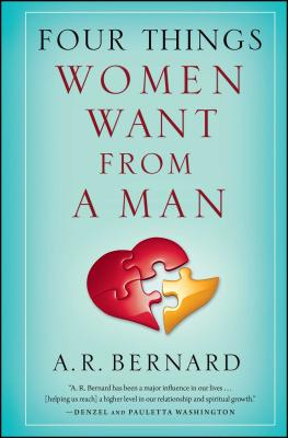 Four Things Women Want from a Man By Bernard A R (Paperback)