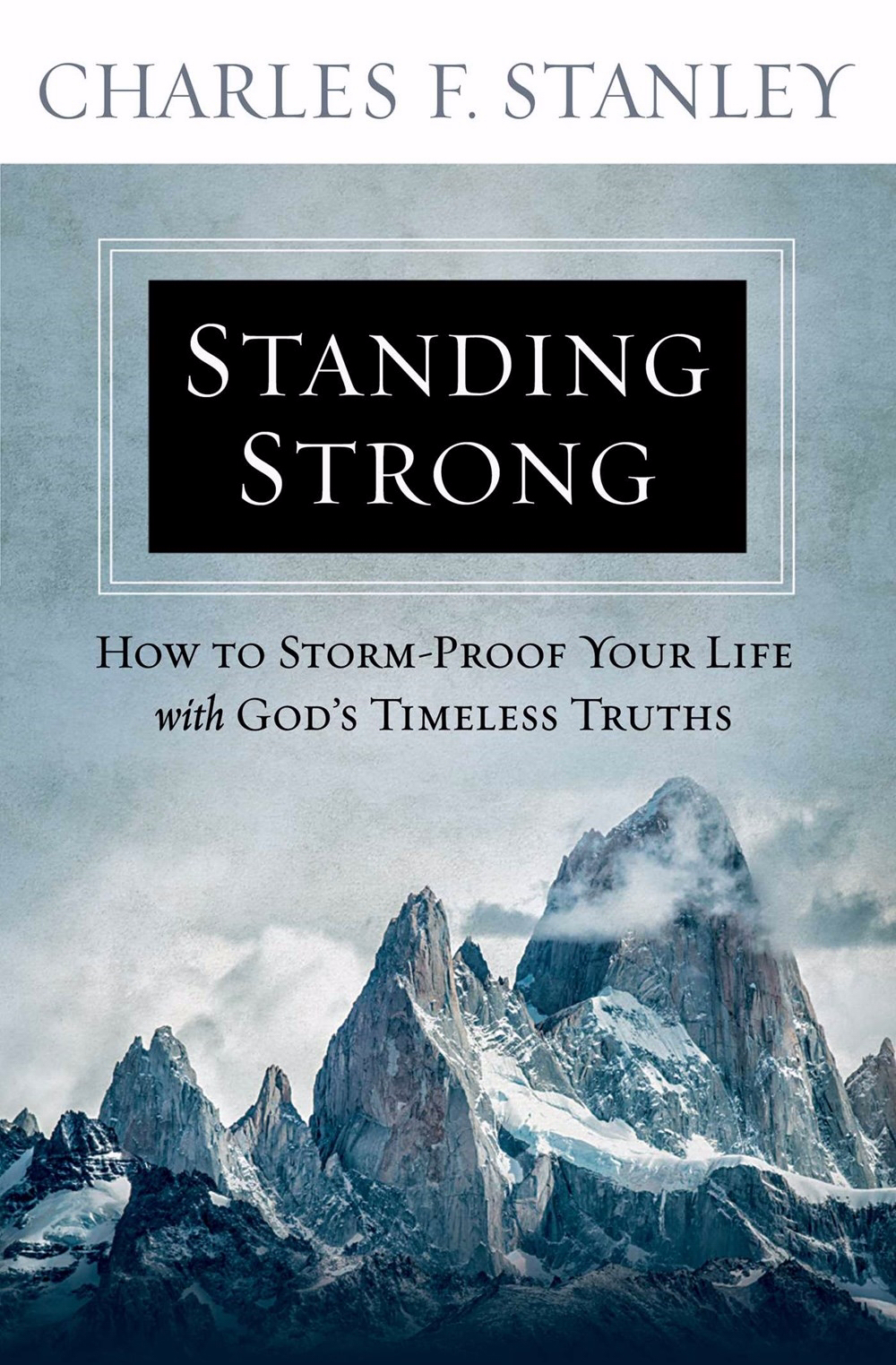 Standing Strong How to Storm-Proof Your Life with God's Timeless Trut