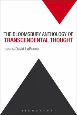 The Bloomsbury Anthology of Transcendental Thought By Larocca David