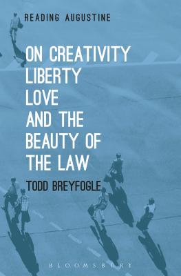 On Creativity Liberty Love and the Beauty of the Law By Todd Breyfogle