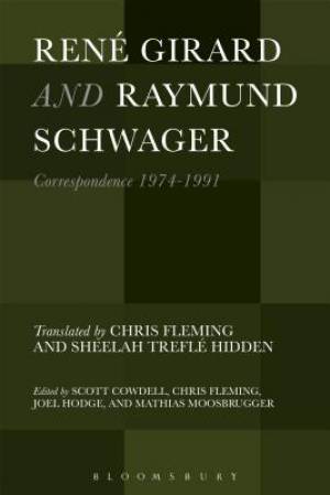 Rene Girard and Raymund Schwager By Cowdell Scott Hodge Joel