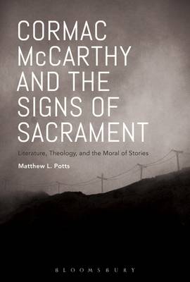 Cormac Mc Carthy and the Signs of Sacrament Literature Theology and