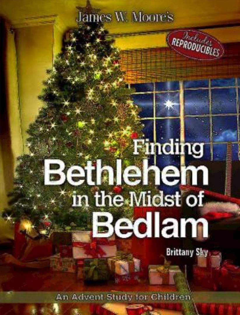 Finding Bethlehem in the Midst of Bedlam By James W Moore (Paperback)