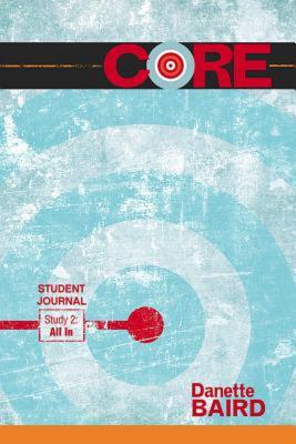 CORE Study 2 All In Student Journal By Baird Danette (Paperback)