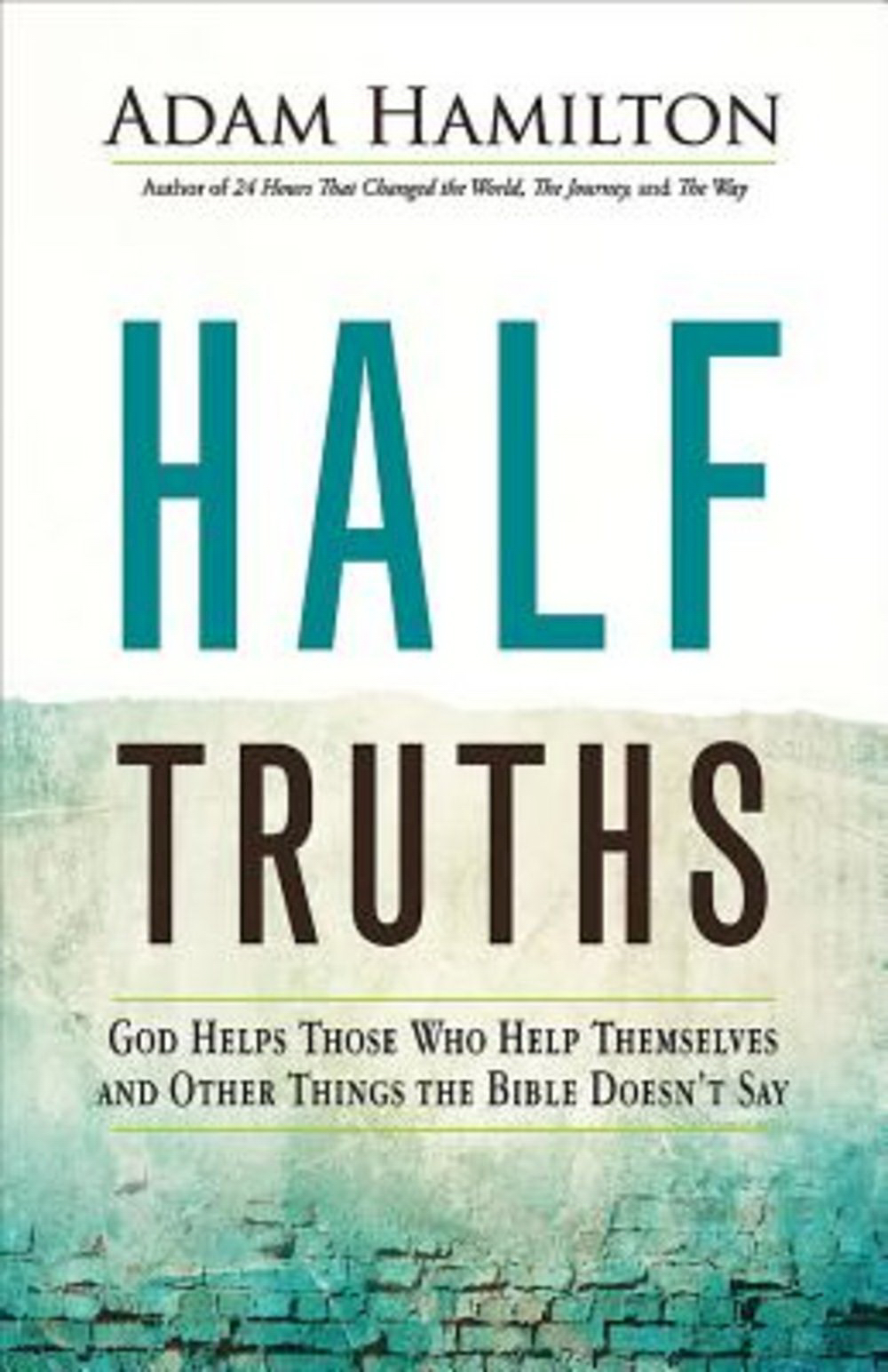 Half Truths By Adam Hamilton (Hardback) 9781501813870