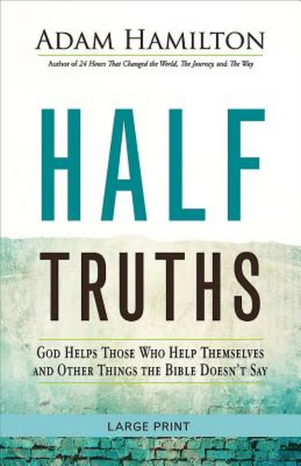 Half Truths Large Print By Adam Hamilton (Paperback) 9781501813894