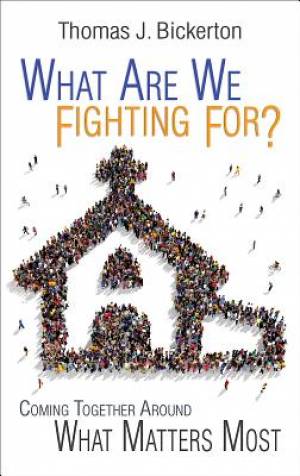 What Are We Fighting For By Thomas J Bickerton (Paperback)