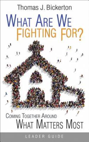 What Are We Fighting For Leader Guide By Thomas J Bickerton