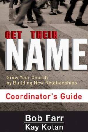 Get Their Name Coordinator's Guide Grow Your Church by Building New