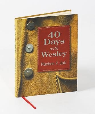 40 Days with Wesley By Rueben P Job (Paperback) 9781501836015