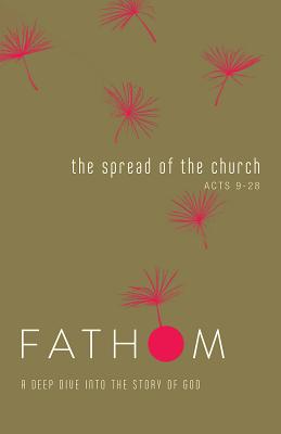 Fathom Bible Studies The Spread of the Church Student Journ