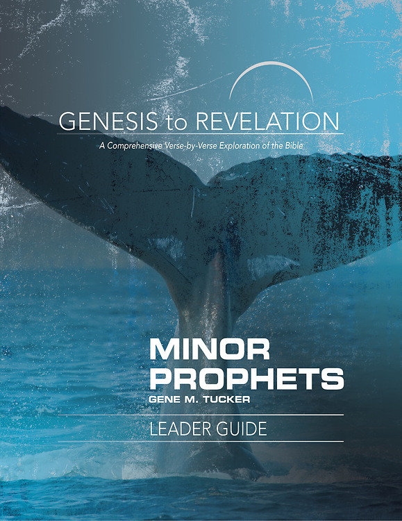 Genesis to Revelation Minor Prophets Leader Guide A Comprehensive Ve