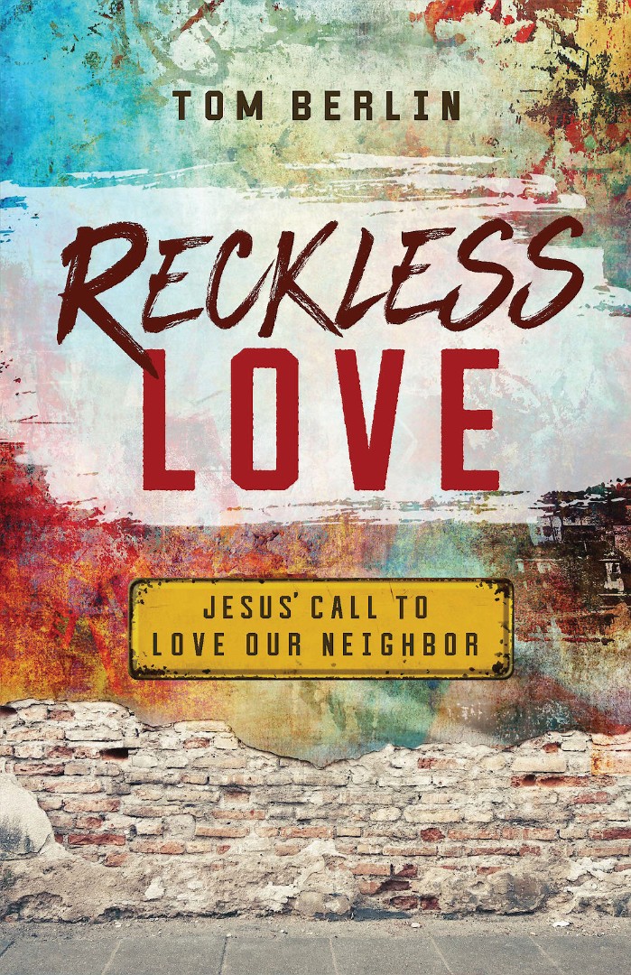 Reckless Love Jesus' Call to Love Our Neighbor