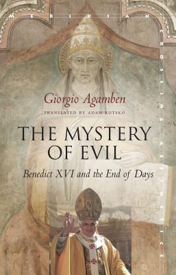 The Mystery of Evil Benedict Xvi and the End of Days