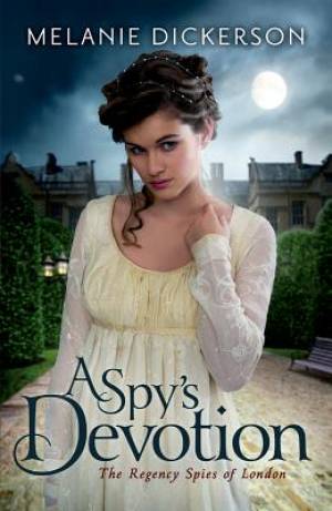 A Spy's Devotion By Melanie Dickerson (Paperback) 9781503950511