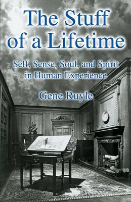 The Stuff of a Lifetime By Gene Ruyle (Paperback) 9781504029452