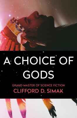 Choice Of Gods By Clifford D Simak (Paperback) 9781504051125