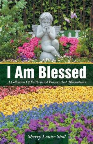 I Am Blessed By Sherry Louise Stoll (Paperback) 9781504341851