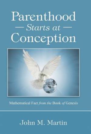 Parenthood Starts at Conception Mathematical Fact from the Book of Ge