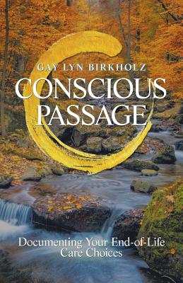 Conscious Passage By Gay Lyn Birkholz (Paperback) 9781504399555