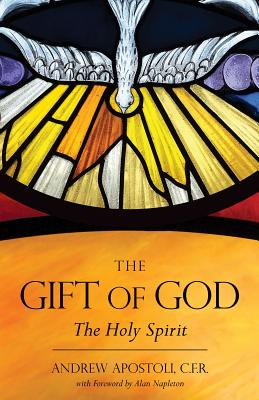 The Gift of God The Holy Spirit By Apostoli Cfr Andrew (Paperback)