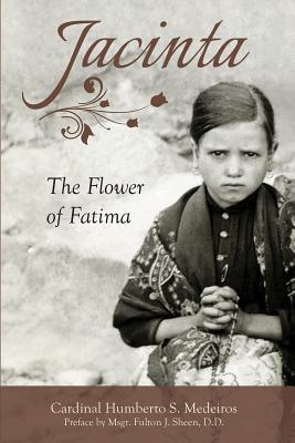 Jacinta The Flower of Fatima By Medeiros Humberto S (Hardback)