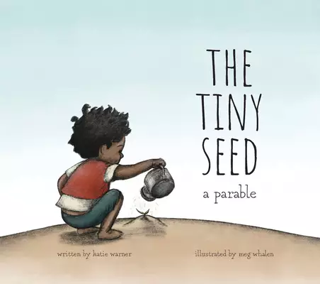 The Tiny Seed: A Parable