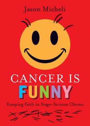 Cancer is Funny By Jason Micheli (Hardback) 9781506408477