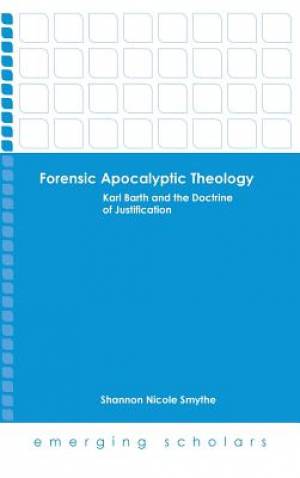 Forensic Apocalyptic Theology By Shannon Nicole Smythe (Hardback)