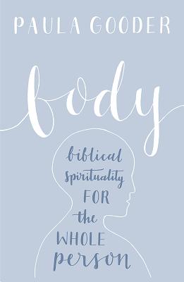 Body A Biblical Spirituality for the Whole Person (Paperback)