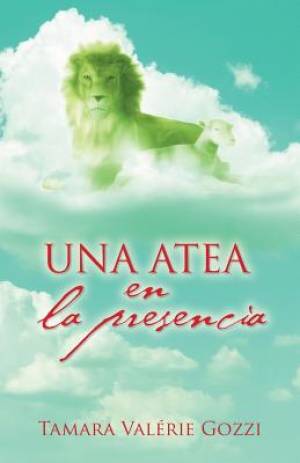 Una atea en la presencia By Tamara Valerie Gozzi (Paperback)