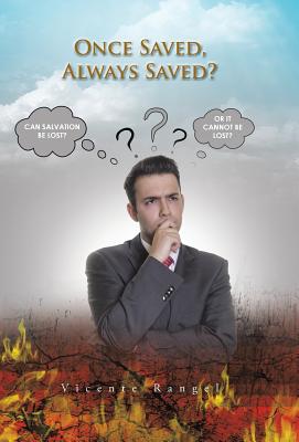 Once Saved Always Saved By Rangel Vicente (Hardback) 9781506520827