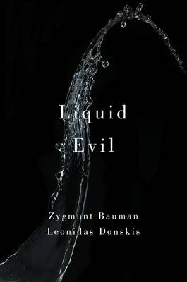 Liquid Evil By Leonidas Donskis Zygmunt Bauman (Hardback)