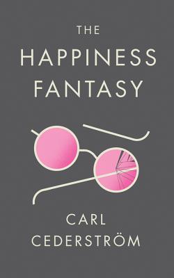 The Happiness Fantasy (Hardback) 9781509523801