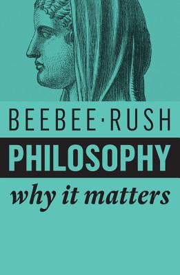 Philosophy Why It Matters