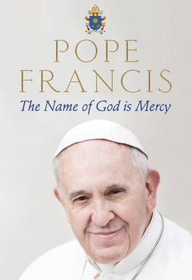 The Name Of God Is Mercy By Pope Francis (Paperback) 9781509846511