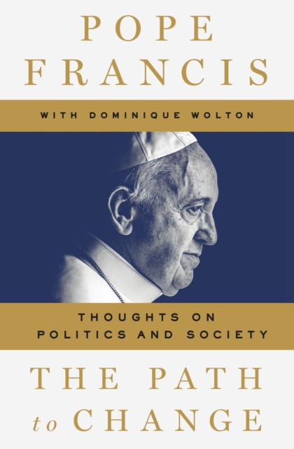 Path To Change By Pope Francis Dominique Wolton (Hardback)