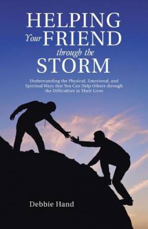 Helping Your Friend Through the Storm By Debbie Hand (Paperback)