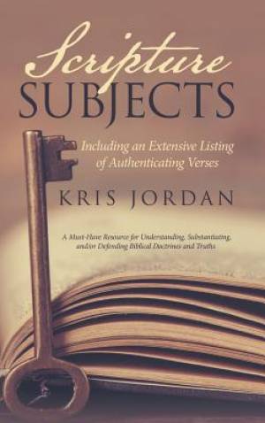 Scripture Subjects Including an Extensive Listing of Authenticating V