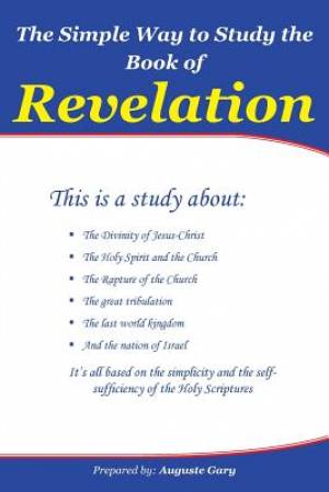 The Simple Way to Study the Book of Revelation