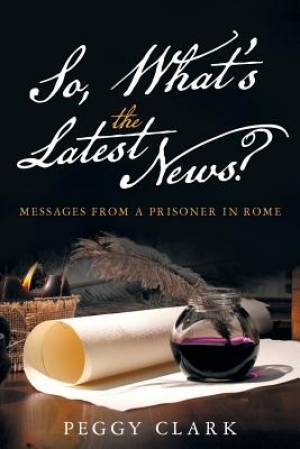 So What's the Latest News Messages from a Prisoner in Rome