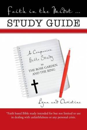 Faith in the Midst Study Guide A Companion Bible Study to The Ros